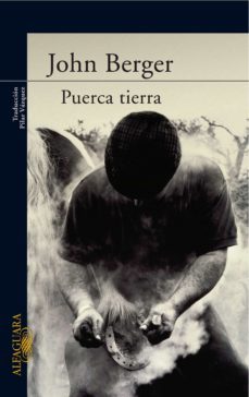 puerca tierra (de sus fatigas 1) (ebook)-john berger-9788420499802