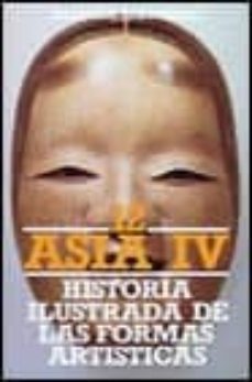 asia iv: china, corea, japon: historia ilustrada de las formas ar tisticas (t.2)-michel berudeley-huguette rousset-9788420602202