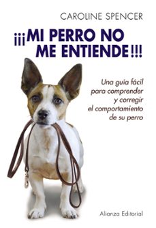 ¡¡¡mi perro no me entiende!!!-caroline spencer-9788420678702