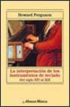 la interpretacion de los instrumentos de teclado: del siglo xiv a l xix-howard ferguson-9788420680002
