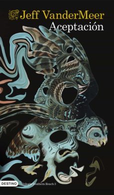 southern reach 3: aceptacion-jeff vandermeer-9788423348602