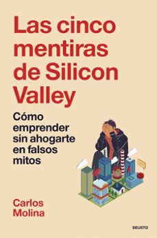 las cinco mentiras de silicon valley-carlos molina del rio-9788423438402