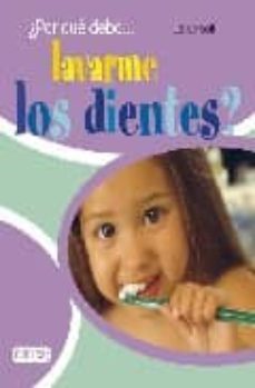 ¿por que debo lavarme los dientes?-jackie gaff-maria nevares dominguez-9788424178802