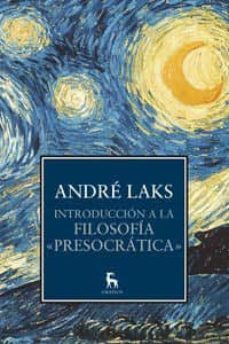 introduccion a la filosofia presocratica-andre laks-9788424917302