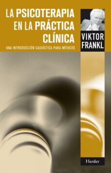 la psicoterapia en la práctica clínica (ebook)-viktor e. frankl-9788425430602