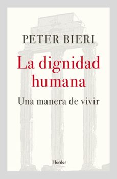 la dignidad humana: una manera de vivir-9788425437502
