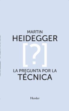 la pregunta por la tecnica (ebook)-martin heidegger-9788425447402