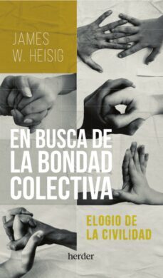 en busca de la bondad colectiva (ebook)-james w. heisig-9788425449802