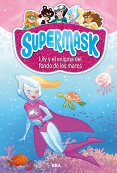 supermask 5: lily y el enigma del fondo de los mares-9788427213302