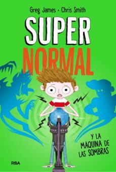 supernormal 3 - supernormal y la máquina de la sombras (ebook)-greg james-chris smith-9788427218802