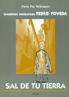 sal de tu tierra (cuadernos biograficos pedro poveda)-flavia paz velazquez-9788427713802