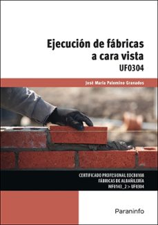 (uf0304) ejecución de fábricas a cara vista-jose maria palomino granados-9788428371902