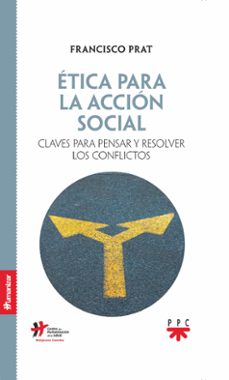 etica para la accion social: claves para pensar y resolver los conflictos-9788428837002