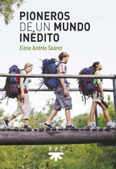 pioneros de un mundo inedito-elena andres suarez-9788428842402