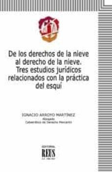 de los derechos de la nieve al derecho de la nieve: tres estudios juridicos relacionados con la practica del esqui-9788429015102
