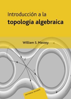 introduccion a la topologia algebraica (ebook)-william s. massey-9788429191202