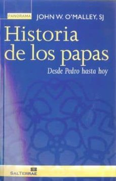 historia de los papas: desde pedro hasta hoy-john sj o´malley-9788429319002