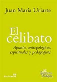el celibato, apuntos antropologicos, espirituales y pedagogicos-9788429324402