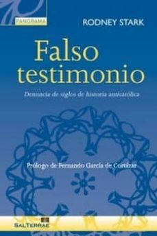 falso testimonio: denuncia de siglos de historia anticatolica-9788429326802