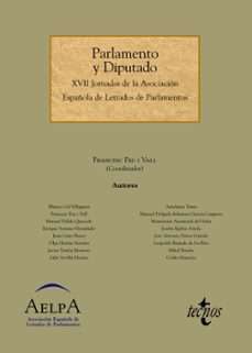 parlamento y diputado: xvii jornadas de la asociacion española de letrados de parlamentos-francesc pau i vall-9788430953202