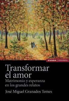 transformar el amor-jose miguel granados temes-9788431337902