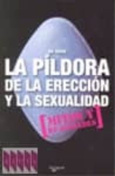 la pildora de la ereccion y la sexualidad-9788431539702
