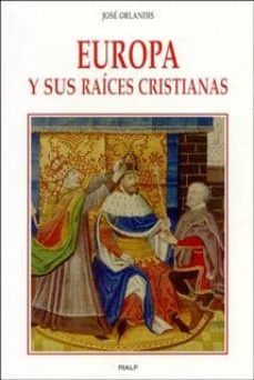 europa y sus raices cristianas-jose orlandis-9788432135002
