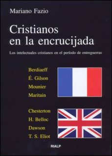 cristianos en la encrucijada: los intelectuales cristianos en el periodo de entreguerras-9788432136702
