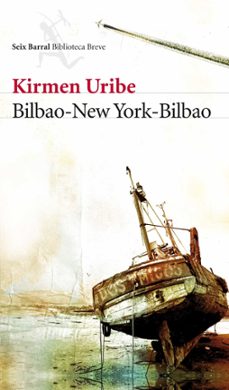 bilbao-new york-bilbao (premio nacional de narrativa 2009)-kirmen uribe-9788432212802