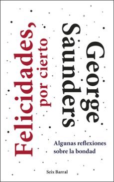 felicidades, por cierto: algunas reflexiones sobre la bondad-9788432236402