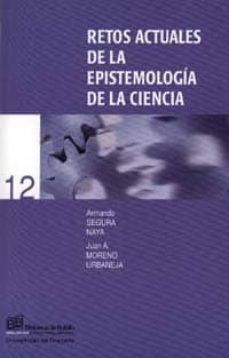 retos actuales de la epistemologia de la ciencia-armando segura naya-juan antonio moreno urbaneja-9788433831002