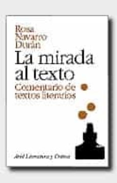 la mirada al texto: comentario de texto literario-9788434425002