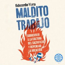 maldito trabajo (audiolibro)-eduardo vara-9788434438002