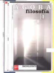 agora filosofia (1º bachillerato)-9788434869202