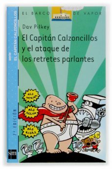 el capitan calzoncillos y el ataque de los retretes parlantes (4ª ed.)-dav pilkey-9788434889002