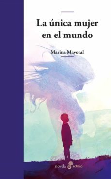 la unica mujer en el mundo-marina mayoral-9788435011402