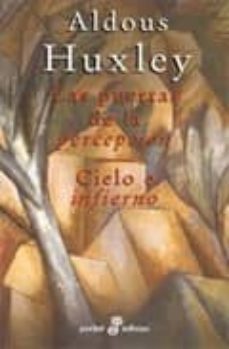 las puertas de la percepcion; cielo e infierno (3ª ed.)-9788435015202