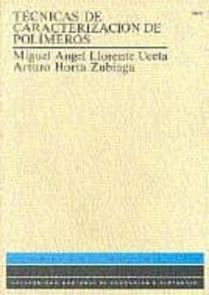 tecnicas de caracterizacion de polimeros (uned)-arturo horta zubiaga-miguel a. llorente uceta-9788436226102