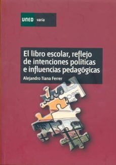 el libro escolar, reflejo de intenciones politicas e influencias pedagogicas (ebook)-alejandro tiana ferrer-9788436258202