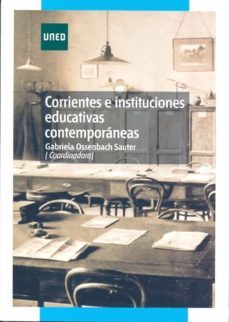 corrientes e instituciones educativas contemporaneas-gabriela ossenbach sauter-9788436261202