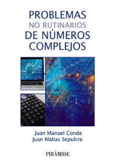 problemas no rutinarios de numeros complejos-juan manuel conde-juan matias sepulcre-9788436846102