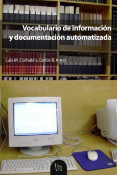 vocabulario de informacion y documentacion automatizada (ebook)-carlos benito amat-luis maria corbalan sanchez-9788437093802