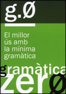 gramatica zero g.0.: el millor us amb la minima gramatica-9788437099002