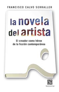 la novela del artista-francisco calvo serraller-9788437507002