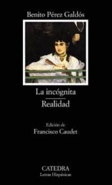 la incognita; realidad-benito perez galdos-9788437621302