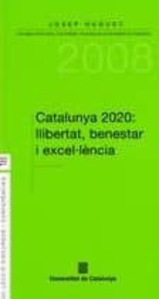 catalunya 2020: llibertat, benestar i excel·lencia-9788439378402