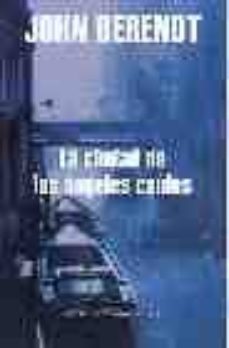 la ciudad de los angeles caidos-john berendt-9788439720102