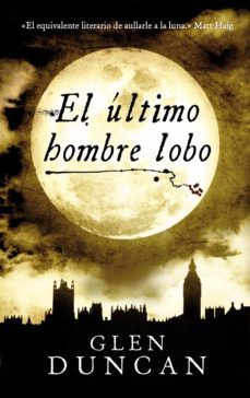 el ultimo hombre lobo (ebook)-glen duncan-9788439726302