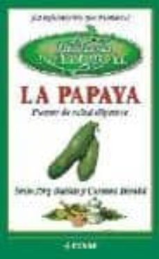 la papaya: fuente de salud digestiva-sven jorg buslau-corinna hembd-9788441408302
