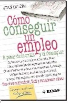 como conseguir un empleo: a pesar de la crisis y el desempleo-juan calder-9788441421202